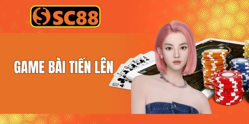 Game Bài Tiến Lên