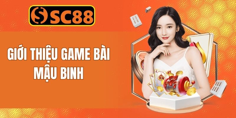 Thông tin giới thiệu dòng game bài mậu binh