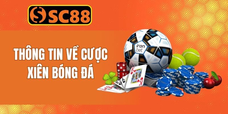 Thông tin giới thiệu về kèo cược xiên bóng đá